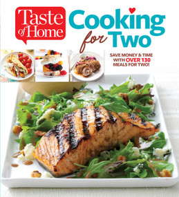Taste of Home Cooking for Two (Save Money & Time with Over 130 Meals for Two) by Taste of Home, 9781617656507