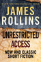 Unrestricted Access (New and Classic Short Fiction) - 9780062686817 by James Rollins, 9780062686817