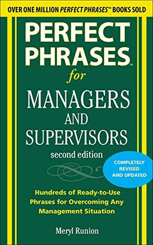 Perfect Phrases for Managers and Supervisors, Second Edition by Meryl Runion, 9780071742313