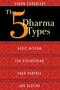 The Five Dharma Types (Vedic Wisdom for Discovering Your Purpose and Destiny) by Simon Chokoisky, 9781620552834