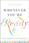 Whenever You're Ready (How to Compose the Life of Your Dreams) by Jeeyoon Kim, 9781626348561