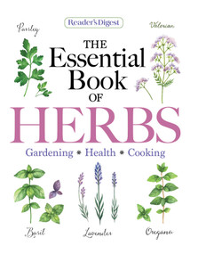 Reader's Digest The Essential Book of Herbs (Gardening * Health * Cooking) by Reader's Digest, 9781621455486