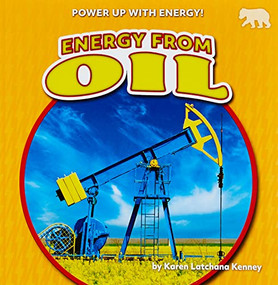 Energy from Oil - 9781647478742 by Karen Latchana Kenney, 9781647478742