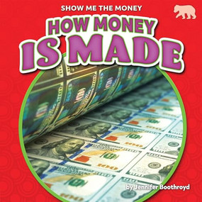 How Money Is Made by Jennifer Boothroyd, 9781647479022