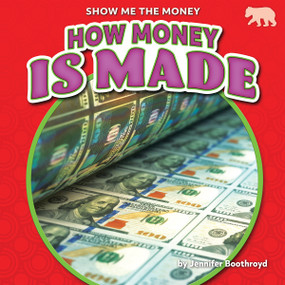 How Money Is Made - 9781647479091 by Jennifer Boothroyd, 9781647479091