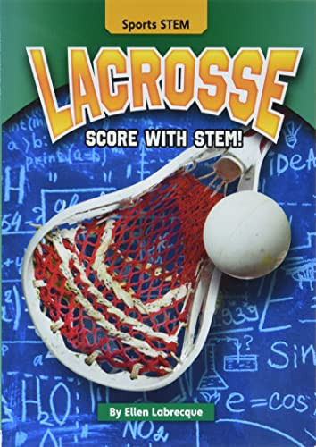 Lacrosse (Score with STEM!) by Ellen Labrecque, 9781636911861