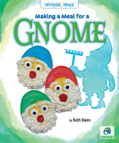 Making a Meal for a Gnome by Ruth Owen, 9781636910680