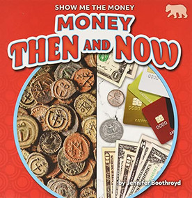Money Then and Now - 9781647479084 by Jennifer Boothroyd, 9781647479084
