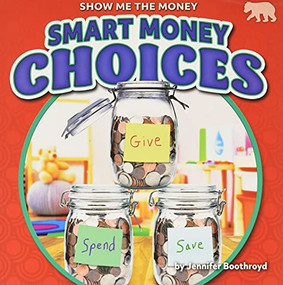 Smart Money Choices by Jennifer Boothroyd, 9781647479114