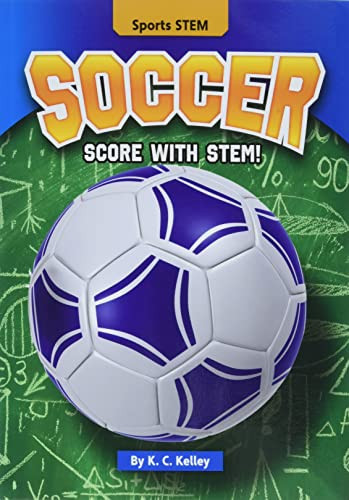 Soccer (Score with STEM!) by K. C. Kelley, 9781636911847