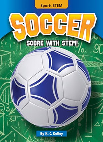 Soccer (Score with STEM!) - 9781636911779 by K. C. Kelley, 9781636911779