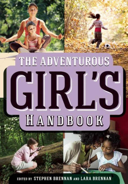 The Adventurous Girl's Handbook by Stephen Brennan, Lara Brennan, 9781628737080