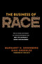 The Business of Race: How to Create and Sustain an Antiracist Workplace-And Why it's Actually Good for Business by Tom Rath, Margaret H. Greenberg, Gina Greenlee, 9781264268849