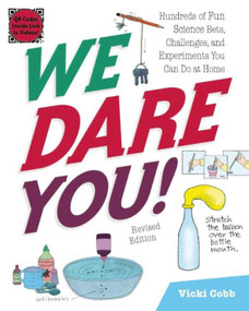 We Dare You! (Hundreds of Fun Science Bets, Challenges, and Experiments You Can Do at Home) by Vicki Cobb, 9781629146317