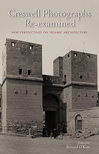 Creswell Photographs Re-examined (New Perspectives on Islamic Architecture) by Bernard O'Kane, 9789774162442