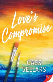 Love's Compromise by Cass Sellars, 9781635559422