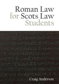 Roman Law for Scots Law Students - 9781474450195 by Craig Anderson