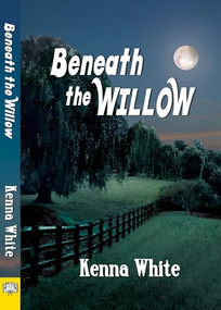 Beneath The Willow by Kenna White, 9781594930539