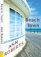 Beach Town by Ann Roberts, 9781594931321