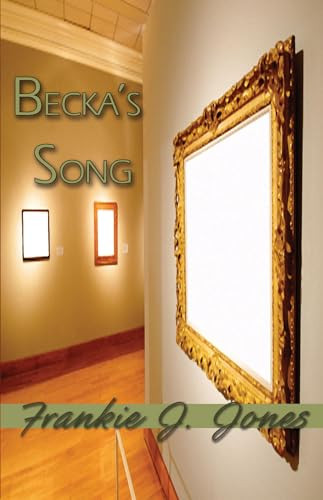 Becka's Song by Frankie J. Jones, 9781594931383