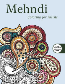 Mehndi: Coloring for Artists by Skyhorse Publishing, 9781634504003