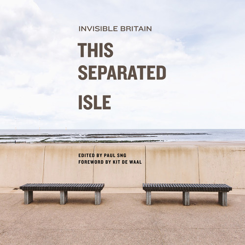 This Separated Isle (Invisible Britain) by Kit De Waal, Paul Sng, 9781447354055