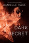 Dark Secret (Darkhaven Saga Book 1) by Danielle Rose, 9781642631654