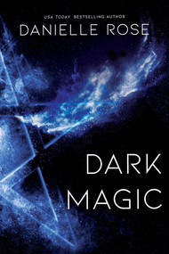 Dark Magic (Darkhaven Saga Book 2) by Danielle Rose, 9781642631678