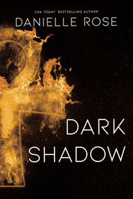 Dark Shadow by Danielle Rose, 9781642632590