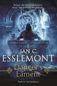 Dancer's Lament (Path to Ascendancy Book 1 (A Novel of the Malazan Empire)) by Ian C. Esslemont, 9780765379450