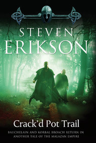 Crack'd Pot Trail (A Malazan Tale of Bauchelain and Korbal Broach) by Steven Erikson, 9780765324252