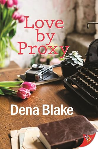 Love by Proxy by Dena Blake, 9781635559736