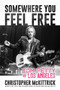 Somewhere You Feel Free (Tom Petty and Los Angeles) by Christopher McKittrick, 9781642935110