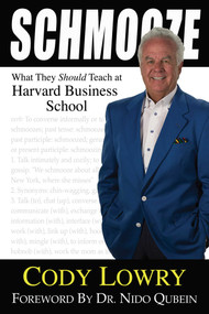 Schmooze (What They Should Teach at Harvard Business School) by Cody Lowry, Nido Qubein, 9781642935158