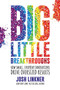 Big Little Breakthroughs (How Small, Everyday Innovations Drive Oversized Results) by Josh Linkner, 9781642936773