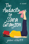 The Audacity of Sara Grayson (A Novel) by Joani Elliott, 9781642937824