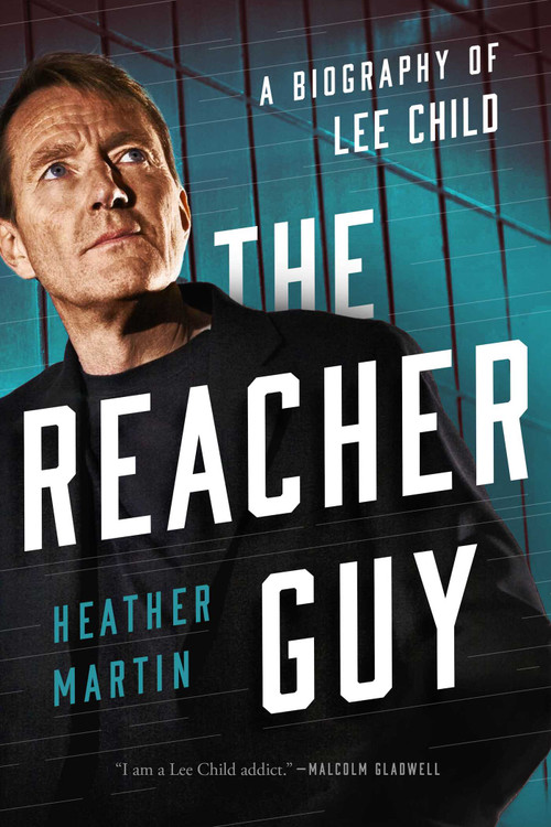 The Reacher Guy (A Biography of Lee Child) by Heather Martin, 9781643135861