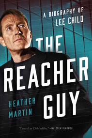 The Reacher Guy (A Biography of Lee Child) by Heather Martin, 9781643135861