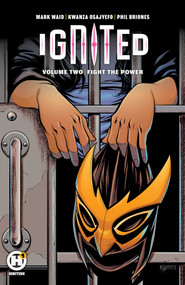 Ignited Vol. 2 (Fight the Power) by Mark Waid, Kwanza Osajyefo, Phil Briones, 9781643377995