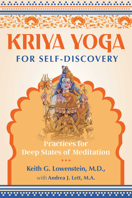 Kriya Yoga for Self-Discovery (Practices for Deep States of Meditation) by Keith G. Lowenstein, Andrea J. Lett, 9781644112182