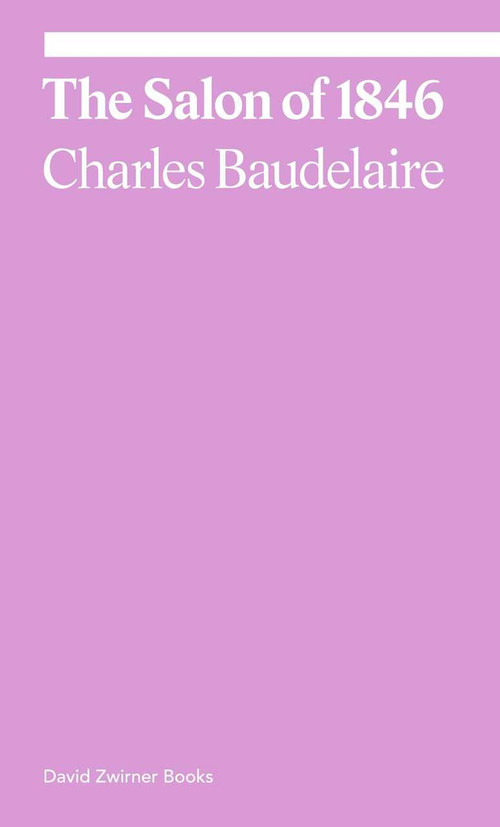The Salon of 1846 by Charles Baudelaire, Michael Fried, 9781644230534
