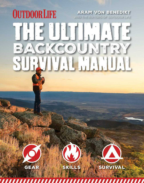 The Ultimate Backcountry Survival Manual by Aram Von Benedikt, 9781681880464