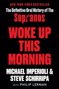 Woke Up This Morning (The Definitive Oral History of The Sopranos) by Michael Imperioli, Steve Schirripa, 9780063090026