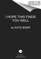 I Hope This Finds You Well (Poems) by Kate Baer, 9780063137998