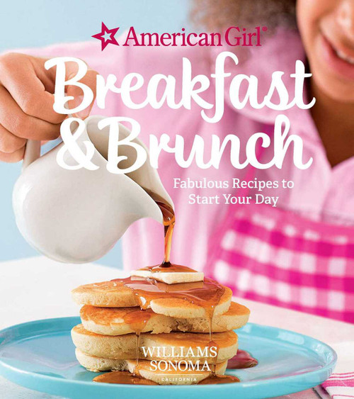 American Girl: Breakfast & Brunch (Fabulous Recipes to Start Your Day) by Williams Sonoma, 9781681882444