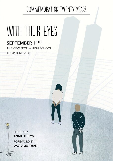 with their eyes (September 11th: The View from a High School at Ground Zero) - 9780063143364 by Annie Thoms, 9780063143364