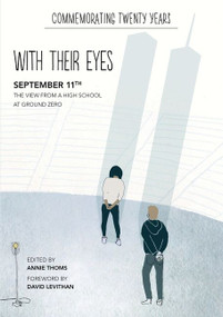 with their eyes (September 11th: The View from a High School at Ground Zero) - 9780063143364 by Annie Thoms, David Levithan, 9780063143364