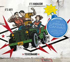 The Urban Canvas (Street Art Around the World) by G James Daichendt, Ron English, 9781681882987