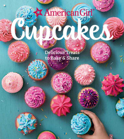 American Girl Cupcakes (Delicious Treats to Bake & Share) by American Girl, 9781681884530