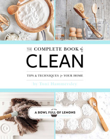 The Complete Book of Clean (Tips & Techniques for Your Home) by Toni Hammersley, 9781681884691